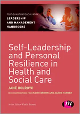 Holroyd |  Self-Leadership and Personal Resilience in Health and Social Care | Buch |  Sack Fachmedien