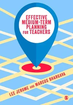 Jerome / Bhargava |  Effective Medium-term Planning for Teachers | eBook | Sack Fachmedien