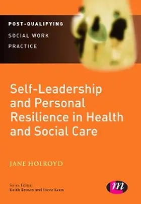 Holroyd |  Self-Leadership and Personal Resilience in Health and Social Care | eBook | Sack Fachmedien