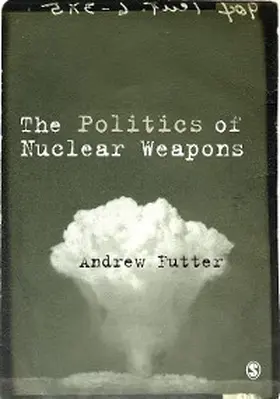 Futter |  The Politics of Nuclear Weapons | eBook | Sack Fachmedien