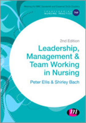 Ellis / Bach | Leadership, Management and Team Working in Nursing | Buch | 978-1-4739-1883-2 | sack.de