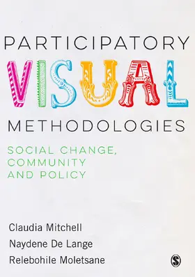 Mitchell / De Lange / Moletsane | Participatory Visual Methodologies | Buch | 978-1-4739-4730-6 | www.sack.de