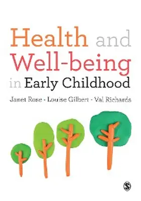 Rose / Gilbert / Richards |  Health and Well-being in Early Childhood | eBook | Sack Fachmedien