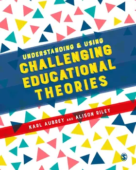 Aubrey / Riley |  Understanding and Using Challenging Educational Theories | Buch |  Sack Fachmedien