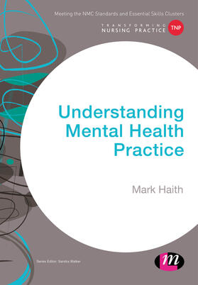 Haith | Understanding Mental Health Practice | Buch | 978-1-4739-6653-6 | sack.de