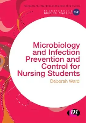 Ward |  Microbiology and Infection Prevention and Control for Nursing Students | eBook | Sack Fachmedien