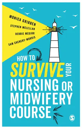 Gribben / McLellan / McGirr |  How to Survive your Nursing or Midwifery Course | Buch |  Sack Fachmedien