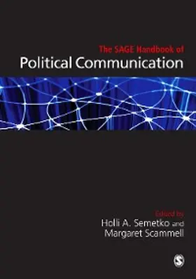 Semetko / Scammell |  The SAGE Handbook of Political Communication | eBook | Sack Fachmedien