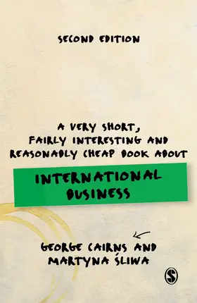 Cairns / Sliwa |  A Very Short, Fairly Interesting and Reasonably Cheap Book about International Business | Buch |  Sack Fachmedien