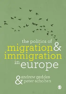 Geddes / Scholten | The Politics of Migration and Immigration in Europe | E-Book | www.sack.de