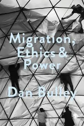 Bulley |  Migration, Ethics and Power | eBook | Sack Fachmedien