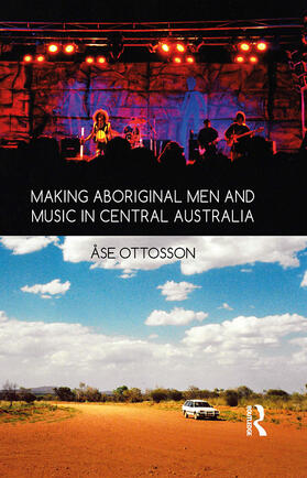 Ottosson | Making Aboriginal Men and Music in Central Australia | Buch | 978-1-4742-2462-8 | sack.de