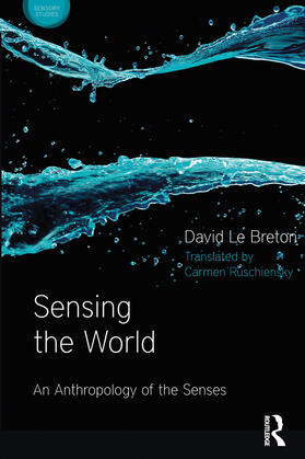 Le Breton |  Sensing the World | Buch |  Sack Fachmedien