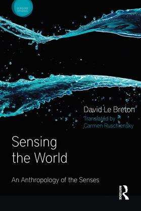 Le Breton |  Sensing the World | Buch |  Sack Fachmedien
