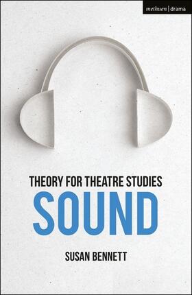 Bennett |  Theory for Theatre Studies: Sound | Buch |  Sack Fachmedien