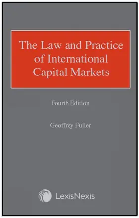 Fuller |  Fuller: The Law and Practice of International Capital Markets | Buch |  Sack Fachmedien