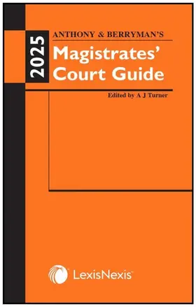 Turner |  Anthony and Berryman's Magistrates' Court Guide 2025 | Buch |  Sack Fachmedien