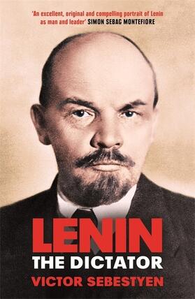 Sebestyen |  Lenin the Dictator | Buch |  Sack Fachmedien