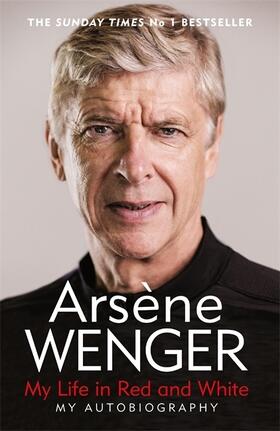 Wenger |  My Life in Red and White | Buch |  Sack Fachmedien