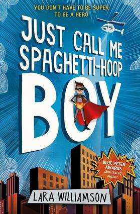 Williamson |  Just Call Me Spaghetti-Hoop Boy | Buch |  Sack Fachmedien