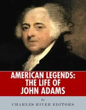 River Editors |  The Life of John Adams | eBook | Sack Fachmedien