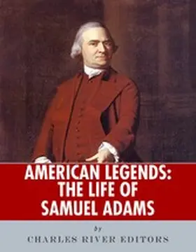 River Editors |  The Life of Samuel Adams | eBook | Sack Fachmedien