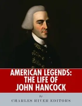 River Editors |  The Life of John Hancock | eBook | Sack Fachmedien