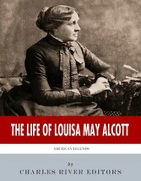 River Editors |  The Life of Louisa May Alcott | eBook | Sack Fachmedien