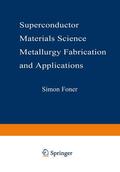 Schwartz / Foner |  Superconductor Materials Science: Metallurgy, Fabrication, and Applications | Buch |  Sack Fachmedien