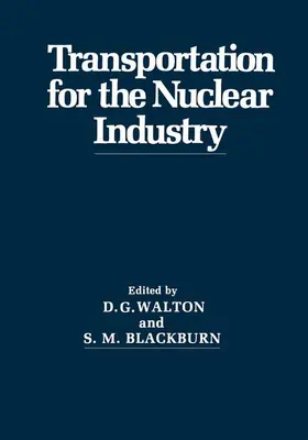 Blackburn / Walton | Transportation for the Nuclear Industry | Buch | 978-1-4757-0048-0 | www.sack.de