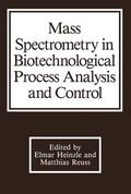 Heinzle |  Mass Spectrometry in Biotechnological Process Analysis and Control | Buch |  Sack Fachmedien