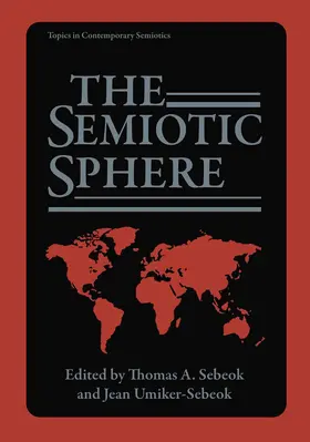 Umiker-Sebeok / Sebeok |  The Semiotic Sphere | Buch |  Sack Fachmedien