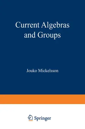 Mickelsson |  Current Algebras and Groups | Buch |  Sack Fachmedien