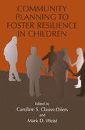 Weist / Clauss-Ehlers |  Community Planning to Foster Resilience in Children | Buch |  Sack Fachmedien