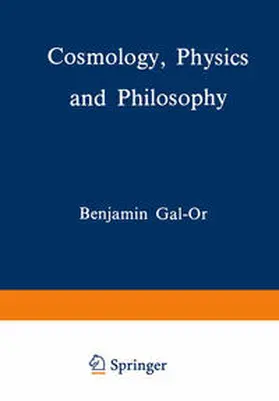 Gal-Or |  Cosmology, Physics and Philosophy | eBook | Sack Fachmedien