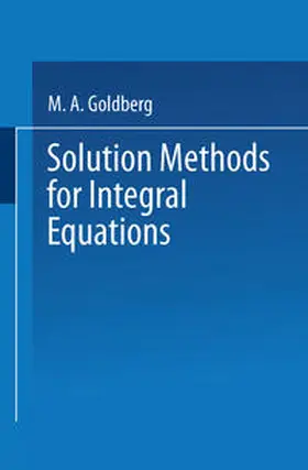 Goldberg |  Solution Methods for Integral Equations | Buch |  Sack Fachmedien