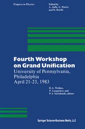 LANGACKER / STEINHARDT / WELDON | Fourth Workshop on Grand Unification | E-Book | www.sack.de