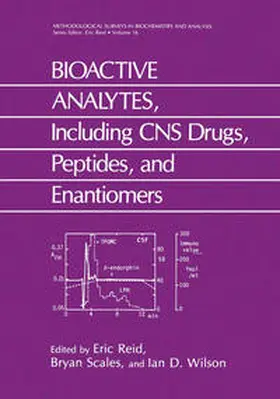 Reid / Scales / Wilson |  BIOACTIVE ANALYTES, Including CNS Drugs, Peptides, and Enantiomers | eBook | Sack Fachmedien