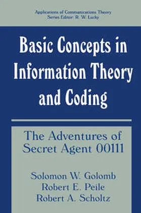 Golomb / Peile / Scholtz |  Basic Concepts in Information Theory and Coding | eBook | Sack Fachmedien