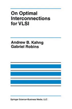 Kahng / Robins |  On Optimal Interconnections for VLSI | eBook | Sack Fachmedien