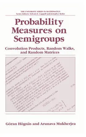 Högnäs / Mukherjea |  Probability Measures on Semigroups: Convolution Products, Random Walks and Random Matrices | eBook | Sack Fachmedien