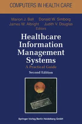 Ball / Weaver / Kiel |  Healthcare Information Management Systems | eBook | Sack Fachmedien