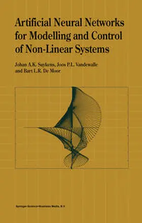 Suykens / Vandewalle / de Moor |  Artificial Neural Networks for Modelling and Control of Non-Linear Systems | eBook | Sack Fachmedien