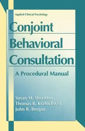 Sheridan / Kratochwill / Bergan |  Conjoint Behavioral Consultation: A Procedural Manual | eBook | Sack Fachmedien