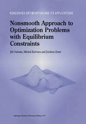 Outrata / Kocvara / Zowe | Nonsmooth Approach to Optimization Problems with Equilibrium Constraints | E-Book | sack.de