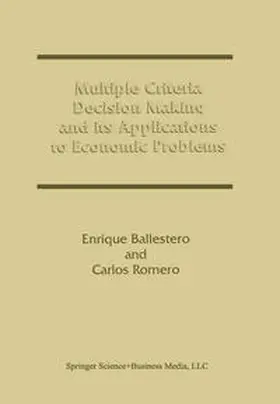 Ballestero / Romero | Multiple Criteria Decision Making and its Applications to Economic Problems | E-Book | www.sack.de