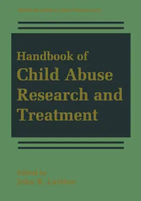 Lutzker |  Handbook of Child Abuse Research and Treatment | eBook | Sack Fachmedien