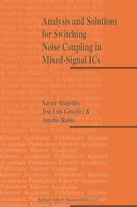 Aragones / Gonzalez / Rubio | Analysis and Solutions for Switching Noise Coupling in Mixed-Signal ICs | E-Book | www.sack.de