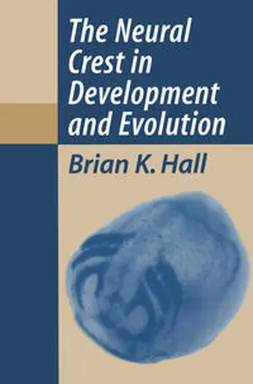 Hall |  The Neural Crest in Development and Evolution | eBook | Sack Fachmedien