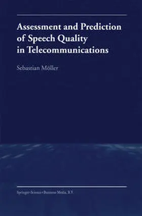 Möller |  Assessment and Prediction of Speech Quality in Telecommunications | eBook | Sack Fachmedien